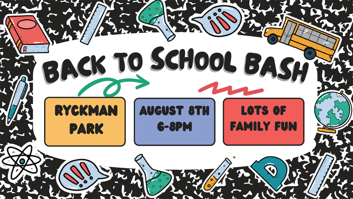 Back to School Bash August 8, 2025 6-8 pm